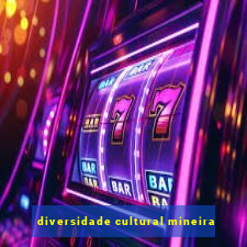 diversidade cultural mineira